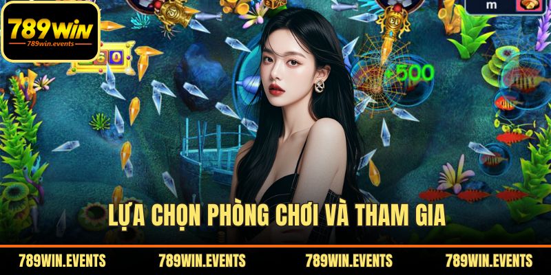 Lựa chọn phòng chơi và tham gia