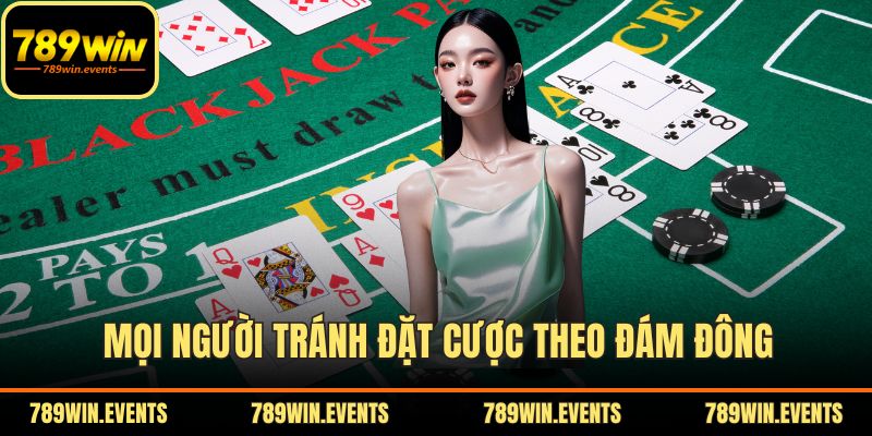 Mọi người tránh đặt cược theo đám đông